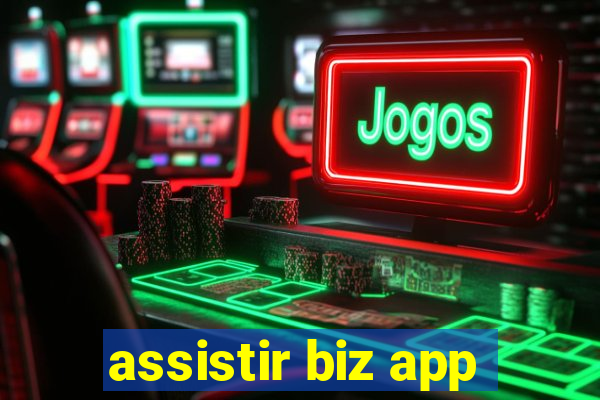 assistir biz app